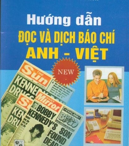 Hướng dẫn đọc và dịch báo chí Anh – Việt