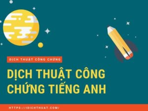 Dịch thuật công chứng tiếng Anh ở TPHCM và Hà Nội