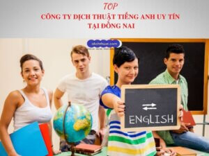Top công ty dịch thuật tiếng Anh tại Đồng nai uy tín