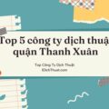 Top 5 prestigious translation companies in Thanh Xuan district