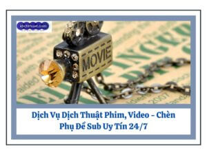 giá dịch thuật phim, video, chèn phụ đề