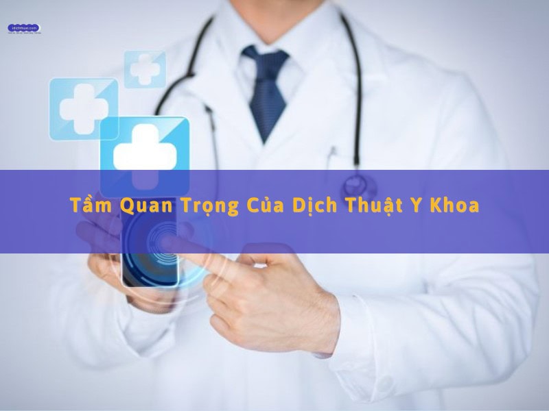 tầm quan trọng của dịch thuật y khoa