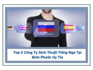 công ty dịch thuật tiếng nga tại bình phước