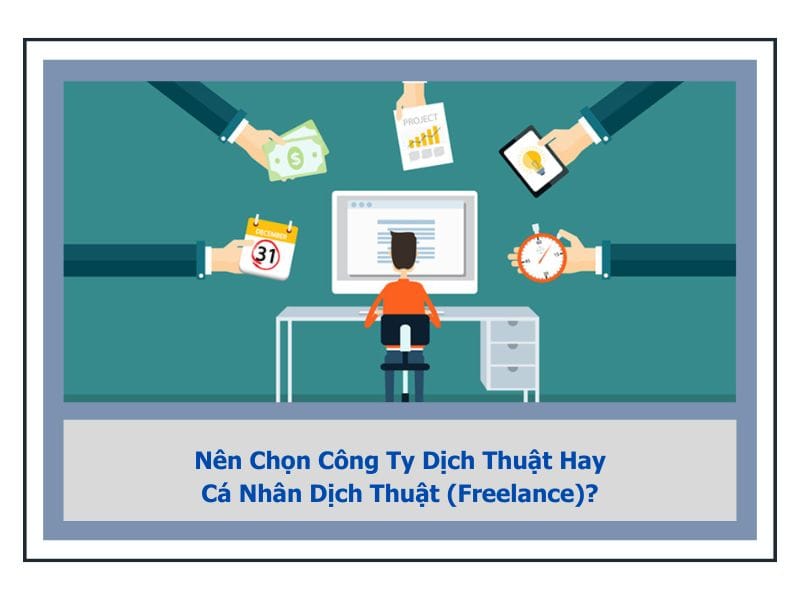 nên thuê công ty dịch thuật hay dịch giả tư do
