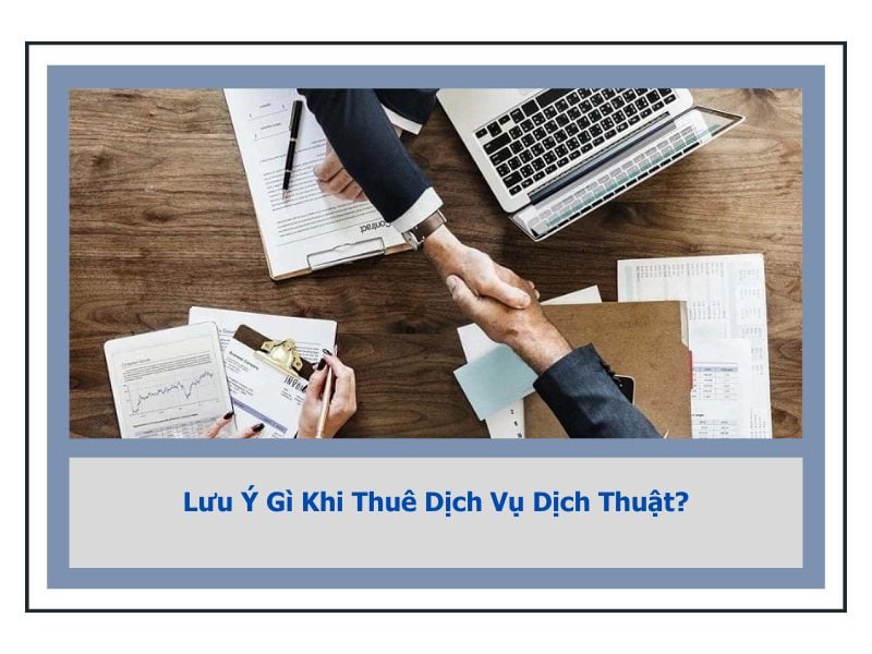 lưu ý gì khi thuê dịch vụ dịch thuật