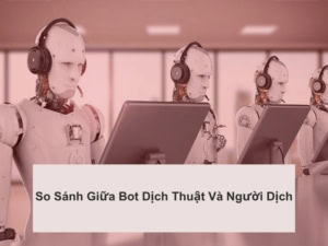 nên dùng bot dịch thuật hay người dịch