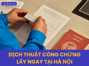 dịch thuật công chứng lấy ngay tại hà nội
