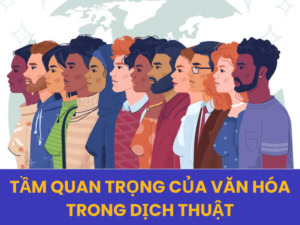 tầm quan trọng của văn hóa trong dịch thuật