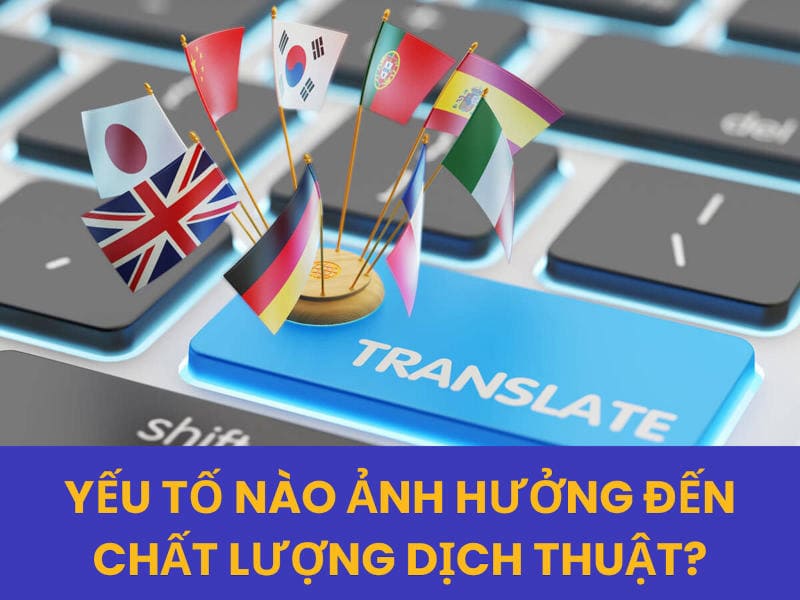yếu tố ảnh hưởng đến chất lượng bản dịch