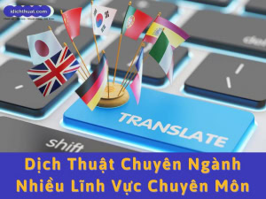 dịch thuật chuyên ngành nhiều lĩnh vực