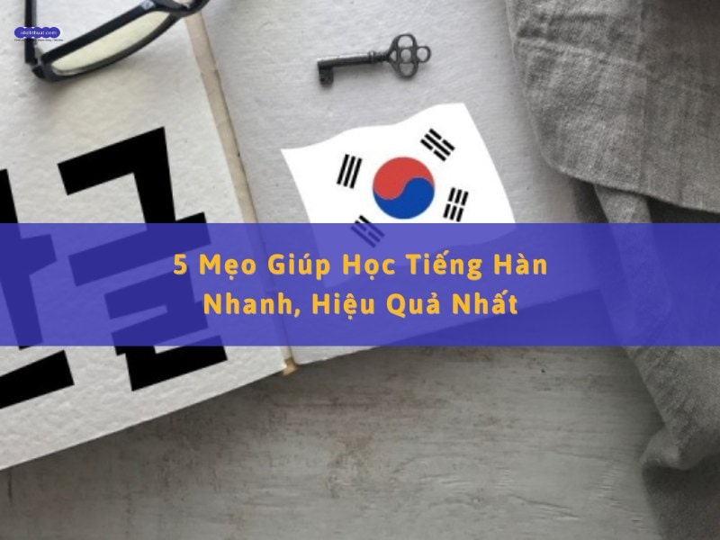 mẹo học tiếng hàn hiệu quả