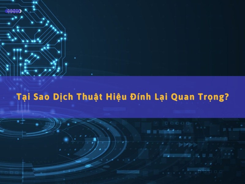 tại sao cần dịch thuật hiệu đỉnh