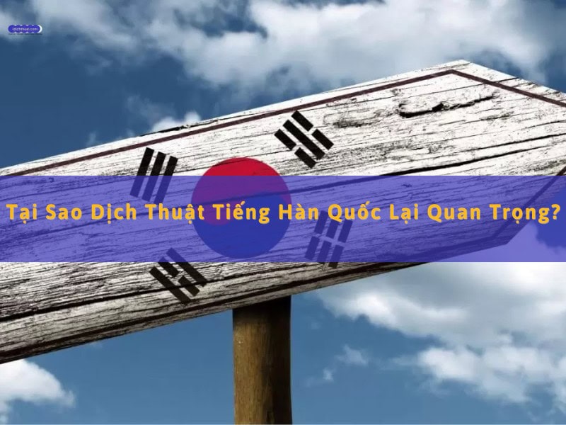 tại sao dịch tiếng hàn lại quan trọng