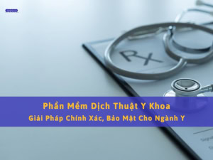 phần mềm dịch thuật y khoa